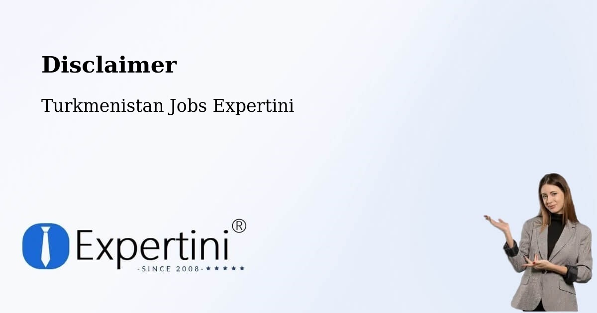 Disclaimer – Farap - Turkmenistan Jobs Expertini