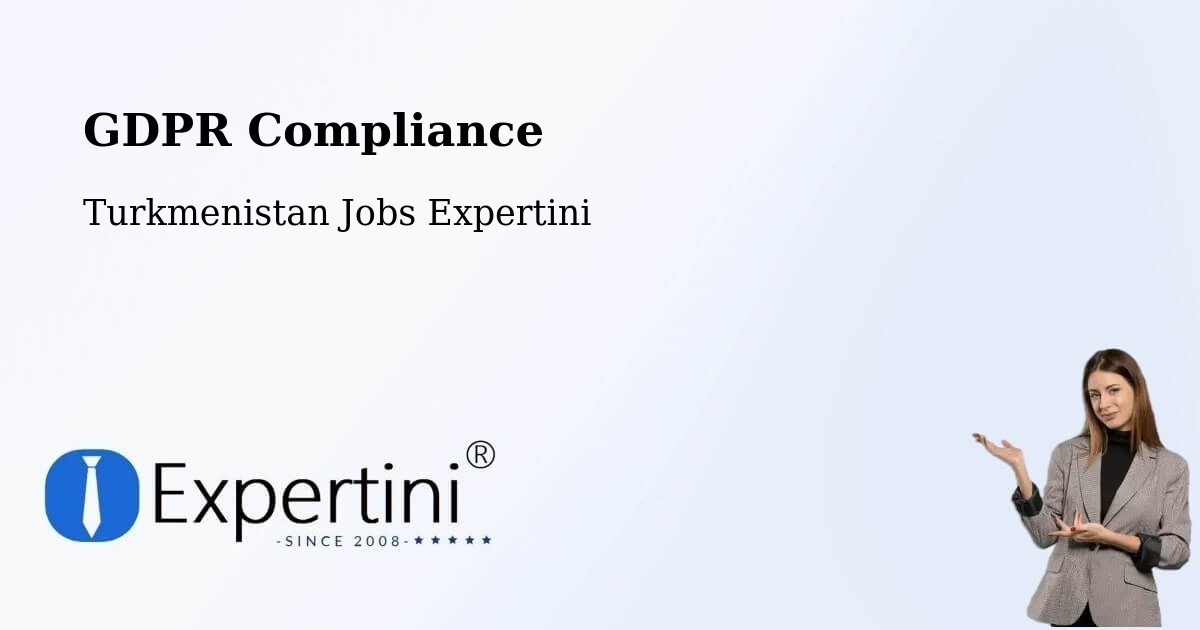 EU GDPR Compliance Statement – Farap - Turkmenistan Jobs Expertini