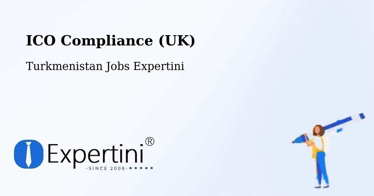 UK Data Protection & ICO Compliance – Farap - Turkmenistan Jobs Expertini