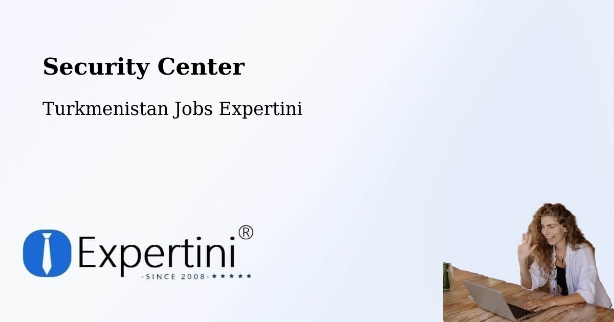 Security & Compliance – Farap - Turkmenistan Jobs Expertini